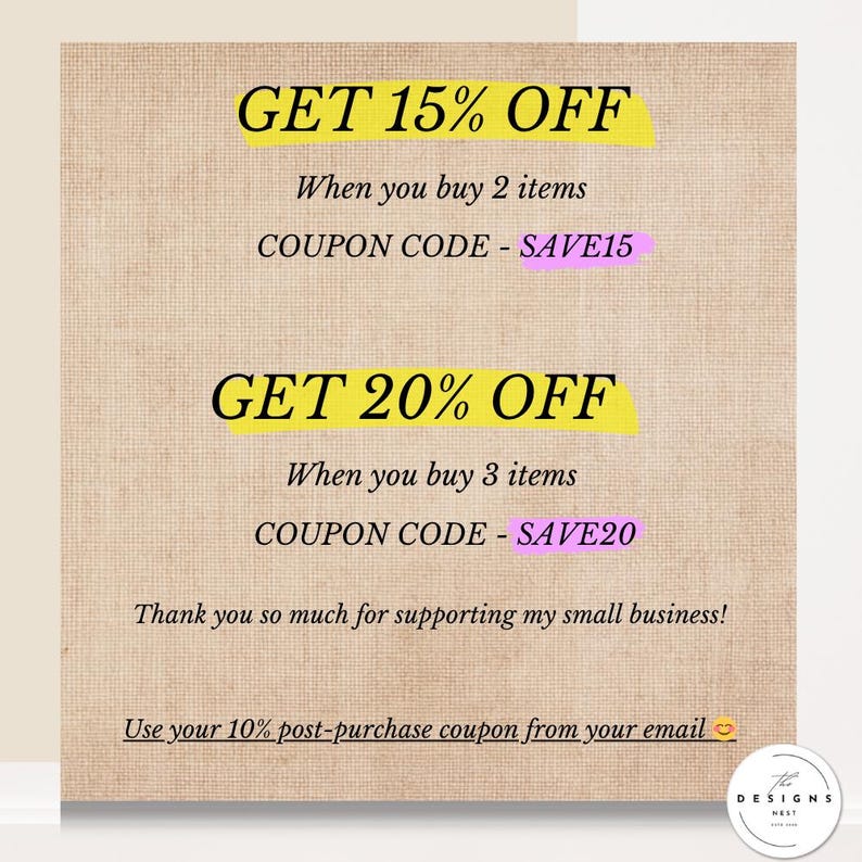 K&ouml;nnte beinhalten: Ein beiges, strukturiertes Schild mit schwarzem Text: GET 15% OFF When you buy 2 items COUPON CODE - SAVE15, GET 20% OFF When you buy 3 items COUPON CODE - SAVE20, Thank you so much for supporting my small business! Use your 10% post-purchase coupon.