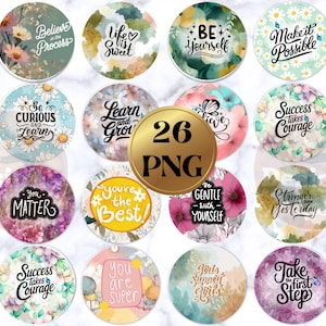 May include: A collection of 26 PNG digital designs featuring inspirational quotes and floral backgrounds. Each design is a circular shape with phrases like "Believe in the Process" and "You Matter."