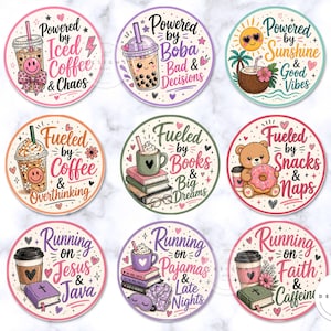 May include: Nine round stickers with colorful illustrations and text. Themes include coffee, boba, sunshine, snacks, naps, books, and faith. Each sticker has a unique design with phrases like "Powered by Iced Coffee & Chaos" and "Fueled by Snacks & Naps."