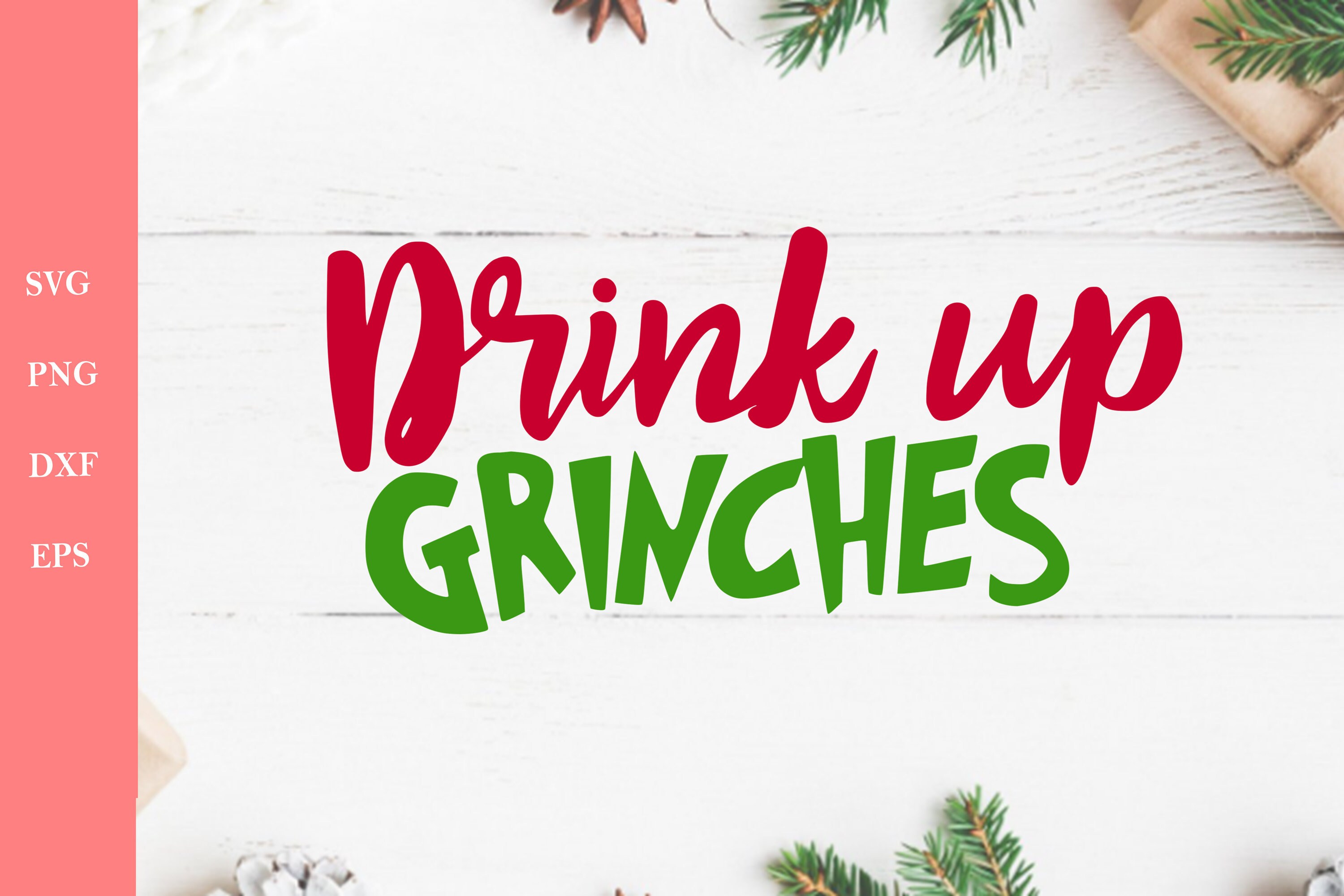 Grinch SVG - Drink Up Grinches SVG - Christmas svg  - Grinch SVG File…