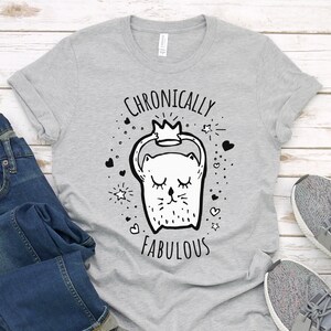 Chronically Fabulous Shirt, Chronic Illness, Autoimmune Disease, Rare Disease, Spoonie, Invisible Illness, Chronic, Lupus, Crohns, IBD