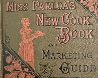 Antique Victorian MISS PARLOA's New Cook Book and Marketing Guide 1880