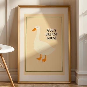 God&#39;s Silliest Goose Print Cute Christian Wall Art Poster Biblical Modern Poster Funny Goose Poster Jesus Decor God Print Digital Download