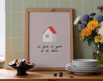 Hand-Drawn House Print: It Feels So Good To Be Home (Digital Download)