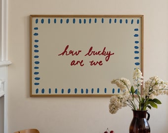 How Lucky Are We Print: Hand-Drawn Typography Poster, Home Decor (Digital Download, Horizontal)
