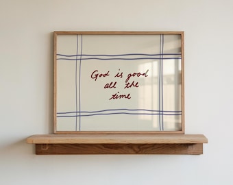 God Is Good All The Time Print: Neutral Christian Wall Art (Digital Download, Horizontal)