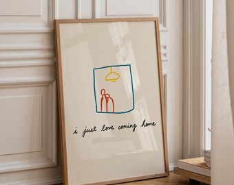 I Just Love Coming Home Print: Cozy Handdrawn Nursery Wall Art
