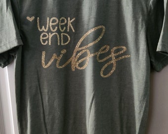 WEEKEND VIBES T-SHIRT, Vibes Tee, Weekend Tee, Positive Vibes T-Shirt, Vacations T-Shirt, Vacy Vibes Weekend T-Shirt For Unisex