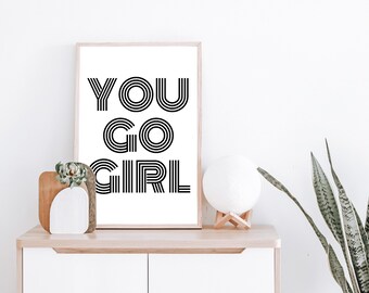 YOU GO GIRL, décoration murale, affiche typographique, citation noir et blanc, citation motivante, décoration de chambre d'enfant, art imprimable, art mural de chambre à coucher
