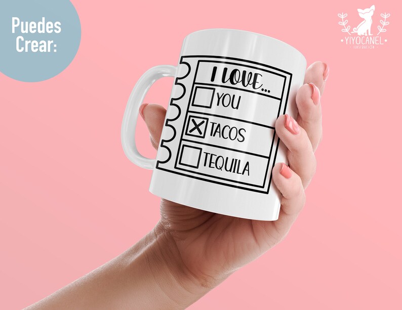 May include: White ceramic mug with a black outline of a checklist. The checklist says "I love..." with three options: "You", "Tacos", and "Tequila". The option for "Tacos" is checked with an "X".