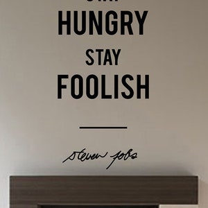 Steve Jobs Wall Sticker Stay hungry Stay foolish Home Decoration Interior Design Sticker4You