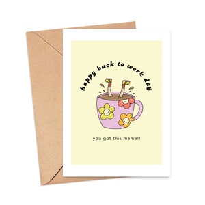 Back to Work, Working Mom, Return to Work, Card for New Mom, End of Maternity Leave, You Got This Mama, Encouragement Card, Mom Friend, Wife image 2