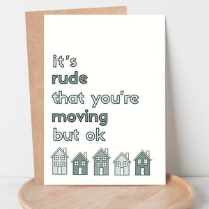 Funny Moving Away Gift, Going Away Gift, Funny Card for Neighbor, It's Rude That You're Moving But Ok, Congrats New House