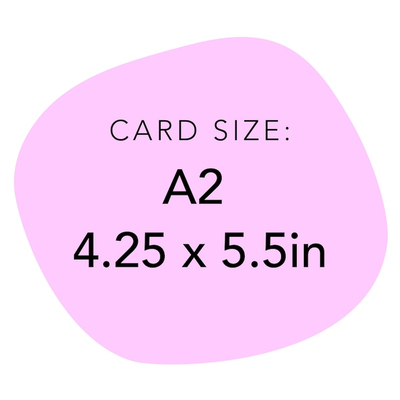 May include: A pink circle with the text "CARD SIZE: A2 4.25 x 5.5in" in black.