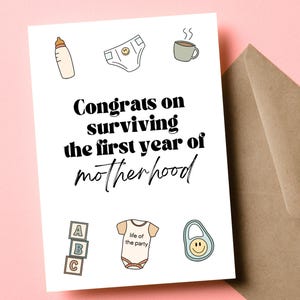 Carte de premier anniversaire amusante, 1er anniversaire, cadeau de nouvelle maman, félicitations pour avoir survécu à la première année de ma maternité, carte pour une amie maman