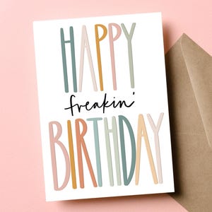 Happy Freakin Geburtstagskarte, süsse Geburtstagskarte, Karte für Freund, beste Freundin Karte, buntes Geburtstagsgeschenk