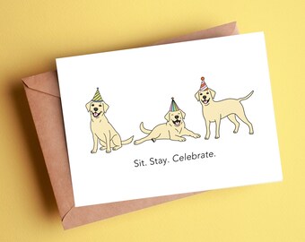 Sit Stay Celebrate Birthday Card, Yellow Lab Birthday Card, Dog Lover Birthday Card, Labrador Retriever Card, Funny Birthday Card Dog Owner