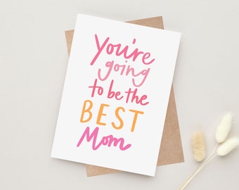 New Mom Gift, New Baby Gift, You're Going to be the Best Mom, Card for Baby Shower, Pink and Orange, Mom to Be Mother's Day Card, Girl Mom