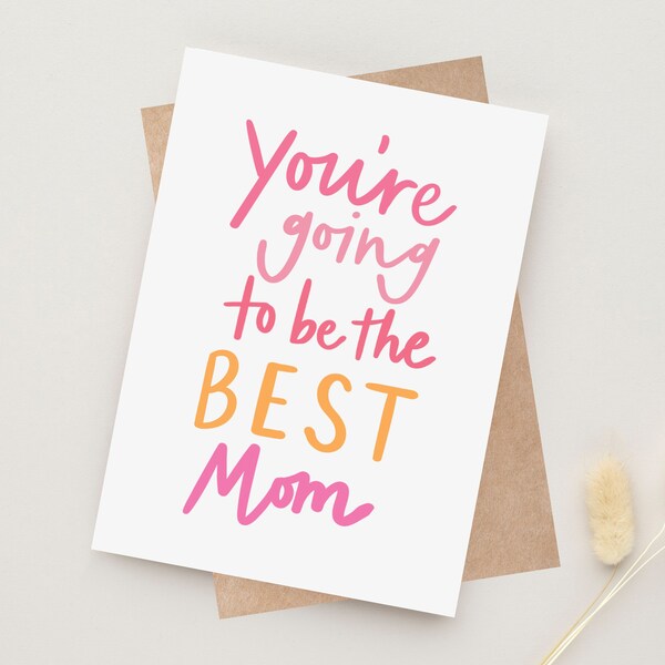 New Mom Gift, New Baby Gift, You're Going to be the Best Mom, Card for Baby Shower, Pink and Orange, Mom to Be Mother's Day Card, Girl Mom