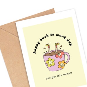 Back to Work, Working Mom, Return to Work, Card for New Mom, End of Maternity Leave, You Got This Mama, Encouragement Card, Mom Friend, Wife image 3