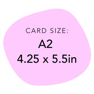 May include: A pink circle with the text "CARD SIZE: A2 4.25 x 5.5in" in black.