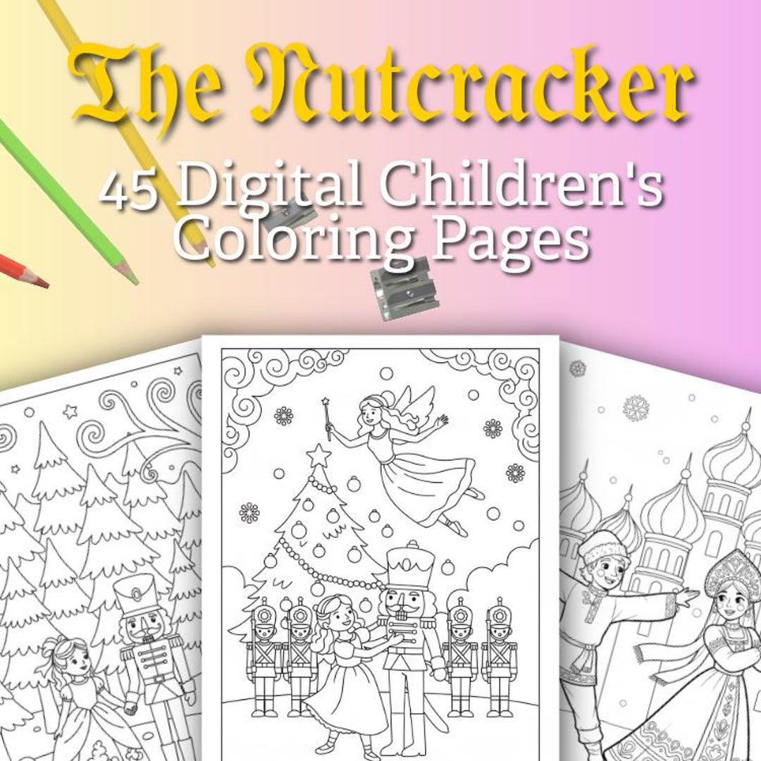 Nutcracker Inspired Coloring Pages for Kids – 45 Printable Holiday ...