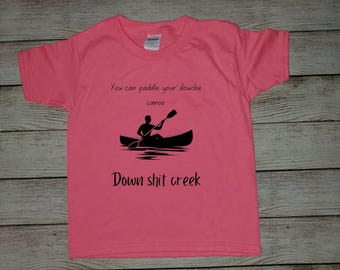 You Can Paddle Your Douche Canoe