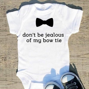 Bow Ties Are Cool, Bow Ties Are Cool Baby Bodysuit, Baby Bodysuit, Don&#39;t Be Jealous