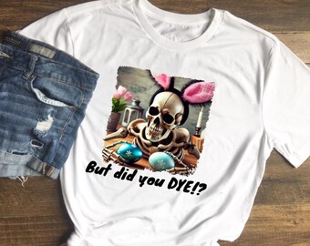 But Did You Dye