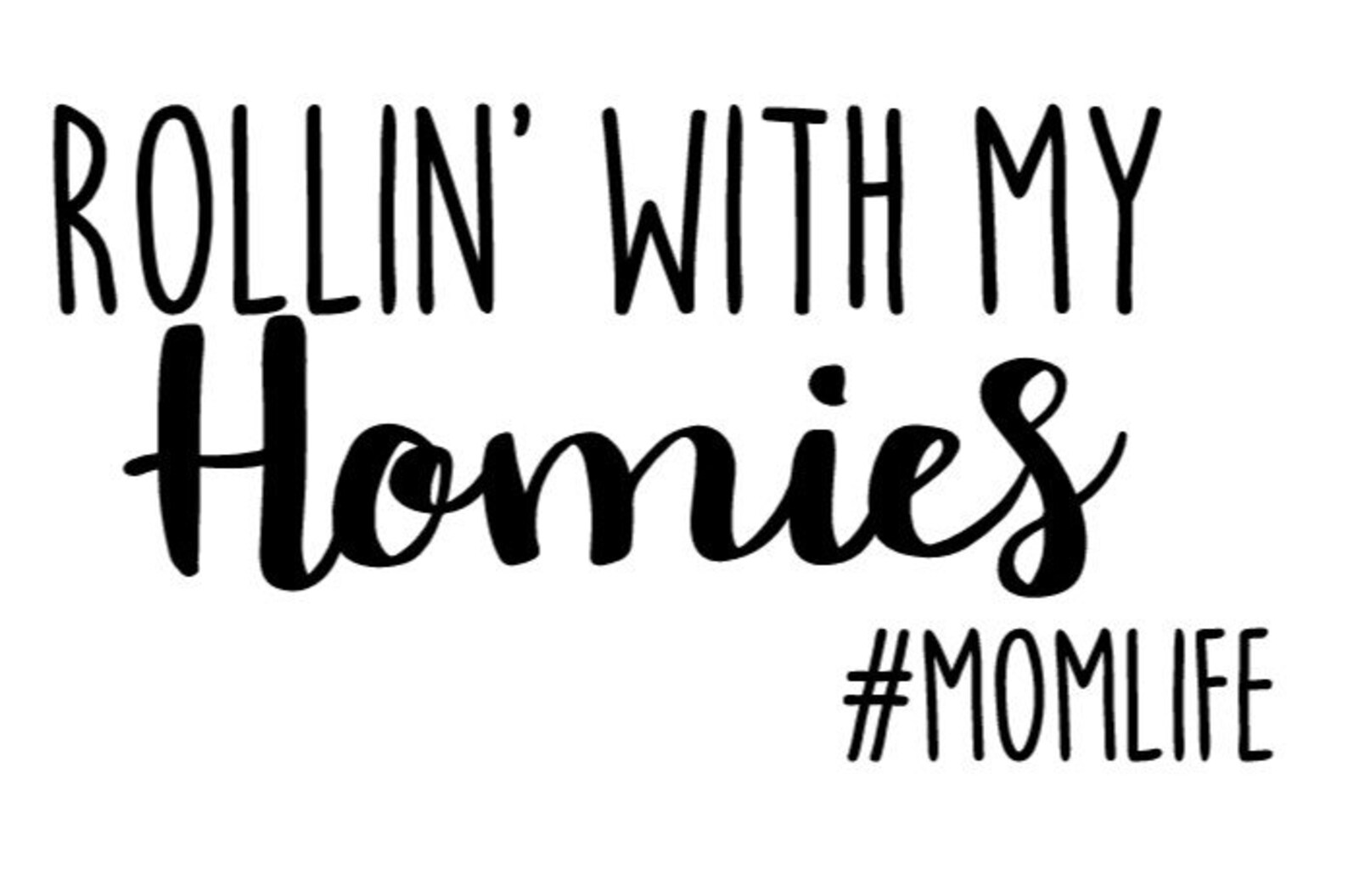 Rollin with my Homies MomLife Decal | Etsy