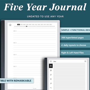 May include: A digital journal app on a tablet screen with the text "Five Year Journal" and "UNDATED TO USE ANY YEAR" at the top. The app has a simple, functional design with 366 hyperlinked pages, 4 daily layouts to choose from, and right and left hand files. The app is compatible with the Remarkable tablet.