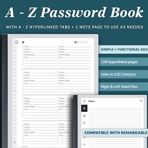 May include: A black and white digital notebook with a password book template. The notebook has a tabbed index with letters A through Z. The notebook is compatible with the Remarkable tablet. The text on the screen reads "A - Z Password Book" and "WITH A - Z HYPERLINKED TABS + 1 NOTE PAGE TO USE AS NEEDED".