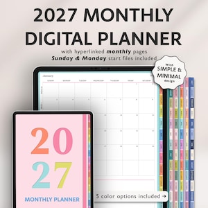 May include: A 2027 digital monthly planner displayed on two screens. The text reads 2027 MONTHLY DIGITAL PLANNER with hyperlinked monthly pages, Sunday & Monday start files included, and a badge stating With SIMPLE & MINIMAL design. 5 color options included.
