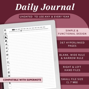 Può includere: Un diario digitale bianco con un calendario in bianco e nero nella parte superiore e una pagina con righe sotto. Il testo "Daily Journal" è nella parte superiore dell'immagine. Il testo "UNDATED TO USE ANY & EVERY YEAR" è sotto il titolo. Il testo "COMPATIBLE WITH SUPERNOTE" è nella parte inferiore sinistra dell'immagine. Il testo "SIMPLE & FUNCTIONAL DESIGN" è nella parte superiore destra dell'immagine. Il testo "367 HYPERLINKED PAGES" è sotto il primo testo. Il testo "BLANK, WIDE RULE & NARROW RULE" è sotto il secondo testo. Il testo "RIGHT & LEFT HAND FILES" è sotto il terzo testo. Il testo "SMALL FILE SIZE (1.7 MB)" è nella parte inferiore destra dell'immagine.
