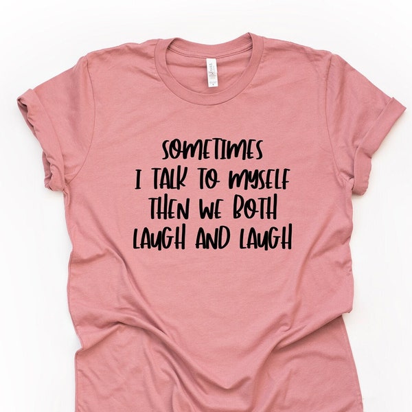 Sometimes I Talk to Myself and We Both Laugh and Laugh Svg - Etsy