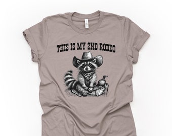 Funny Raccoon Tee: This Is My 2nd Rodeo Design - Unisex Shirt