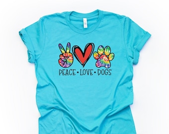Peace Love Dogs Tie-Dye Shirt, Unisex Bella Canvas Shirt