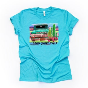 Vintage Truck, Slow Your Roll Old Blue Truck Cactus Design on premium Bella + Canvas unisex shirt, 3 color choices, plus sizes available