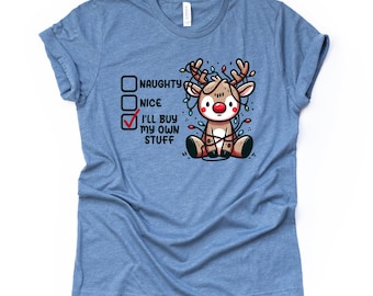 T-shirt drôle de cerf de Noël : j'achèterai mes propres cadeaux, chemise unisexe, méchant gentil