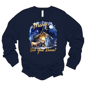 Mary Did You Know Christmas Nativity Long Sleeve Tee
