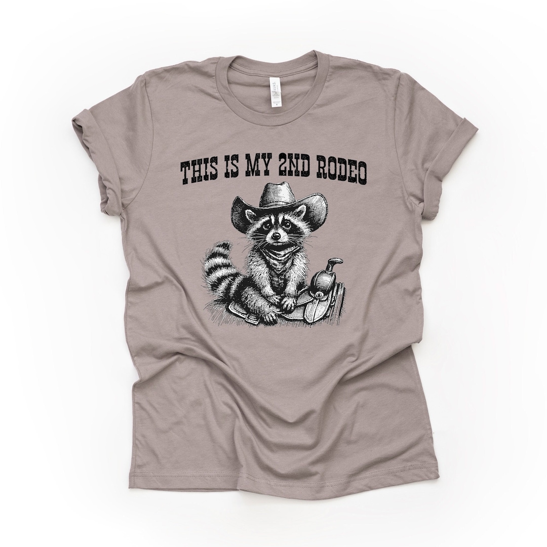 Funny Raccoon Tee: This is My 2nd Rodeo Design - Unisex Shirt - Etsy