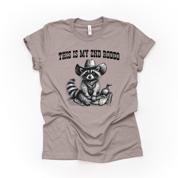 Funny Raccoon Tee: This Is My 2nd Rodeo Design - Unisex Shirt