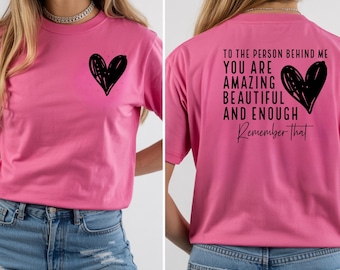 To The Person Behind Me T-Shirt, Bella Canvas Unisex Tee