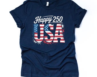 Happy 250 USA: Patriotic USA Unisex Design