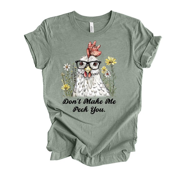 Funny Chicken Tee: Chicken with Glasses, "Don't Make Me Peck You"