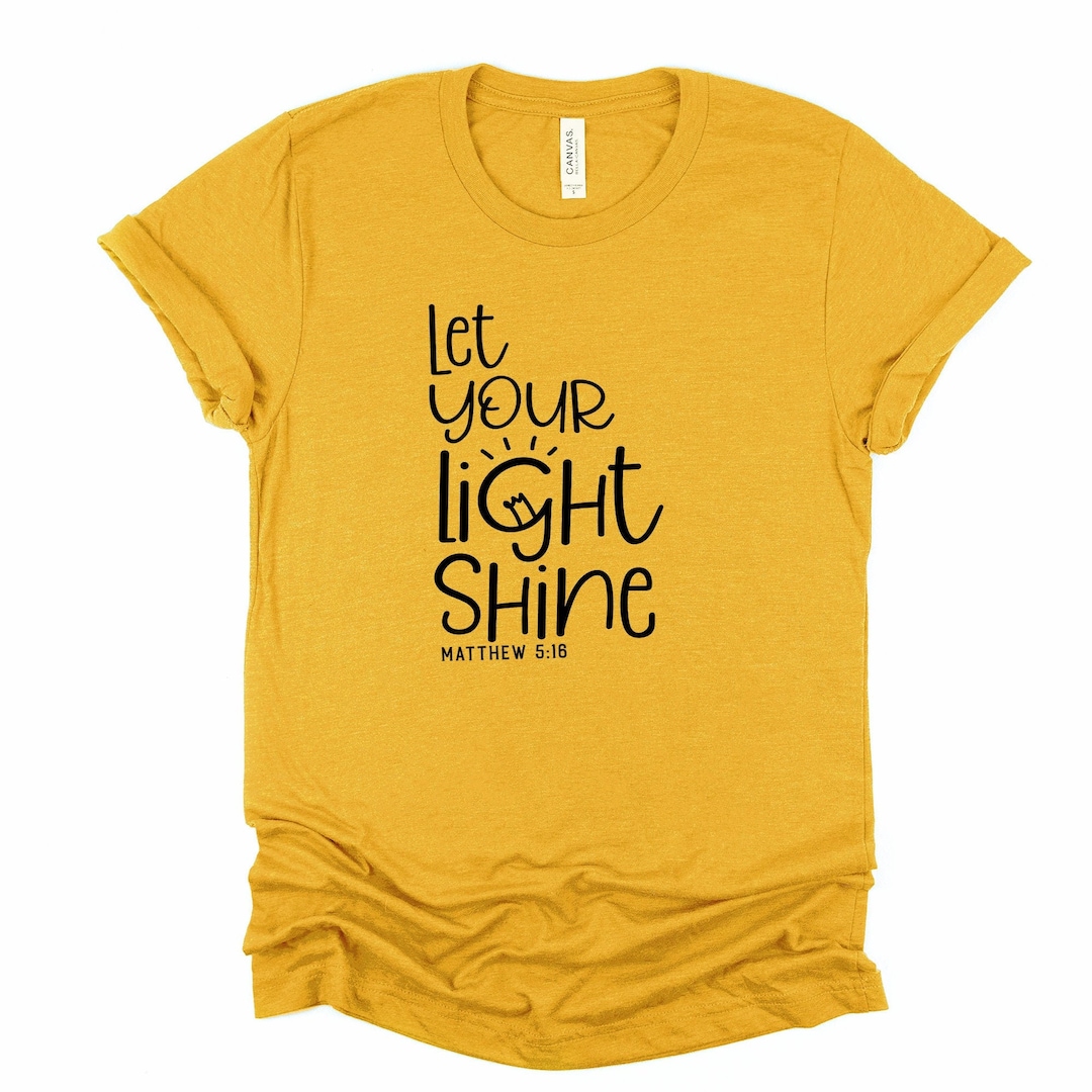 Let Your Light Shine Christian Tee - Matthew 5:16 Unisex Shirt - Etsy