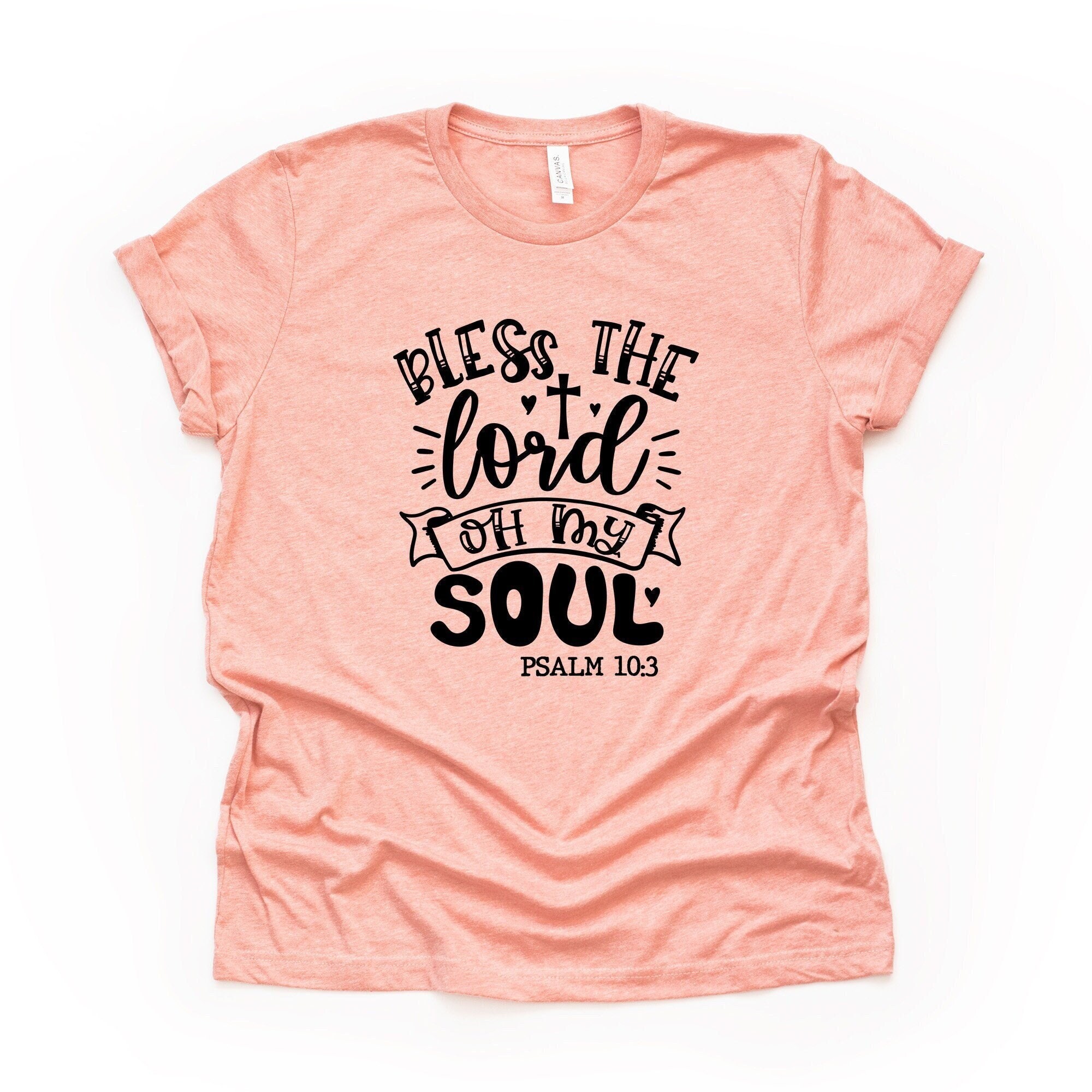 Bless The Lord O My Soul Shirt Vintage Christian T-Shirt Bless The Lord O My Soul Shirt Vintage Christian T-Shirt