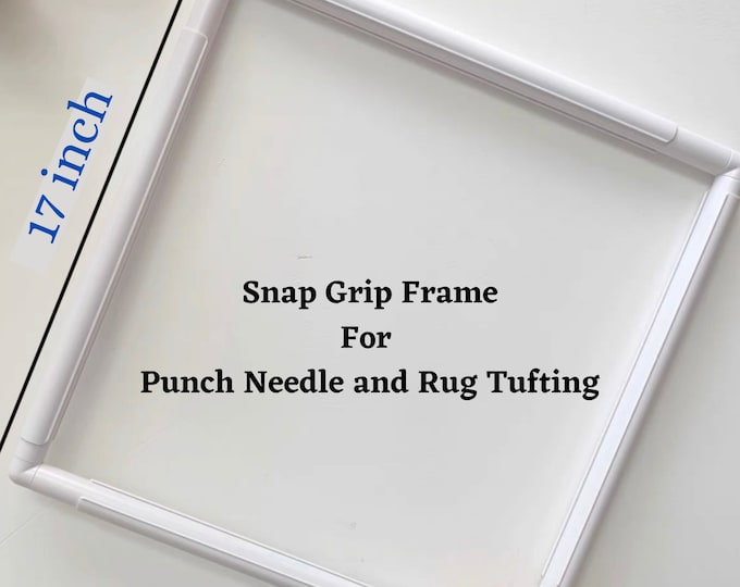 Snap Grip Frame Rug Tufting, Punch Needle, Cross Stitch,  Q-Snap Frame  | 17 x 17 inch Gripper | 11 x 11 inch Gripper