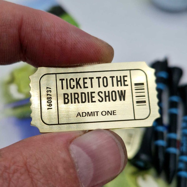 Golf Ball Marker "Ticket To The Birdie Show". Custom with your name on reverse. Solid Brass
