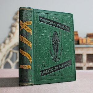The Children&#39;s Crusade 1870 Antique Victorian Old Book History Medieval France, Germany, Italy: Doomed Journey to Holy Land (Middle Ages)